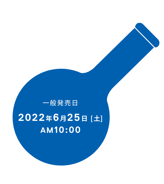一般発売日：2022年6月25日[土]AM10:00